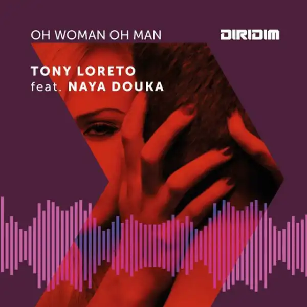 Tony Loreto, Naya Douka - Oh Woman Oh  Man